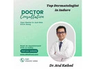 A Top Dermatologist in Indore is Dr. Atul Kathed Consult Now