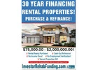 INVESTOR 30 YEAR RENTAL PROPERTY FINANCING WITH  -$75,000.00 $2,000,000.00!